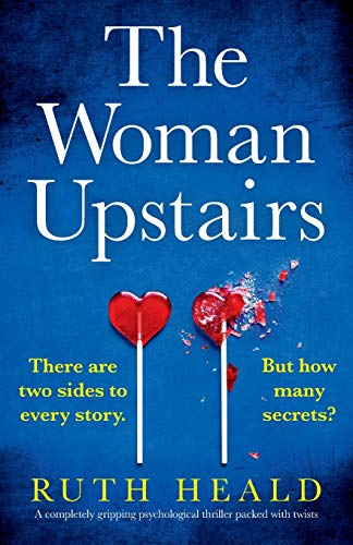 The Woman Upstairs: A completely gripping psychological... - Heald, Ruth