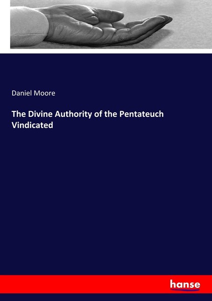 The Divine Authority Of The Pentateuch Vindicated Daniel Moore-image