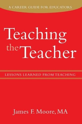 Teaching the Teacher:lessons Learned Fro, Paperback by Moore, James F., Brand...