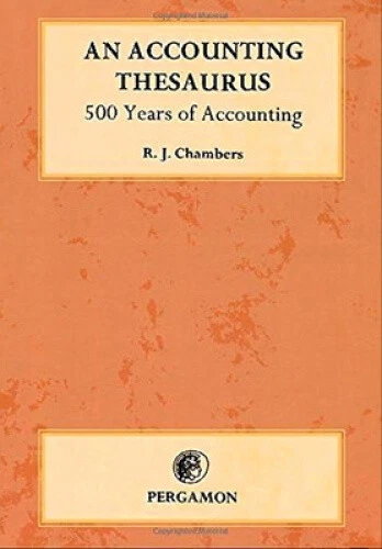 An Accounting Thesaurus: 500 years of accounting by Richard L. Chambers - Foto 2 di 3