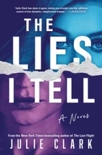 The Lies I Tell: A Novel - Hardcover By Clark, Julie - VERY GOOD