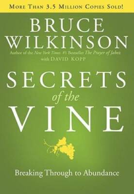 Secrets of the Vine: Breaking Through to Abundance (Breakthrough Series) - GOOD