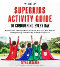 The Superkids Activity Guide to Conquering Every Day: Awesome Games and C - GOOD