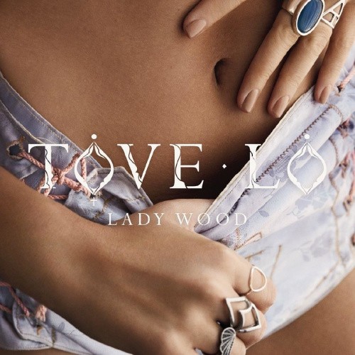 Tove Lo: Lady Wood [Explicit Version] by Tove Lo