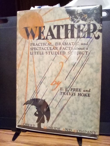 1928 "Weather" by E. E. Free & Travis Hoke Very Good 1st ED., 1st Pinting w/ DJ