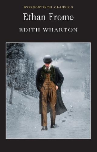 Edith Wharton Ethan Frome (Tascabile) Wordsworth Classics
