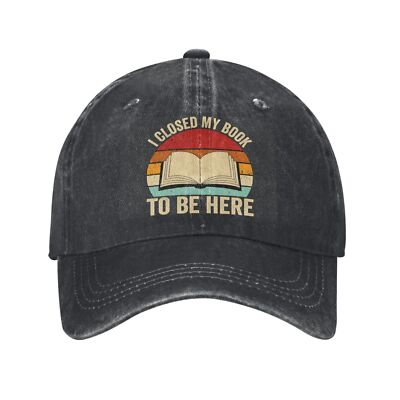 I CLOSED MY BOOK TO BE HERE Baseball cap neutral adjustable adult sport sun hat