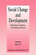 Social Change and Development: Modernization, Dependency and World-System Theor