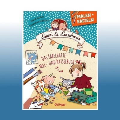 Emmi & Einschwein. Das fabelhafte Mal- und Rätselbuch | Anna Böhm