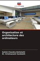 Organisation Et Architecture Des Ordinateurs Satish Chandra Bolishetti (U. A.)
