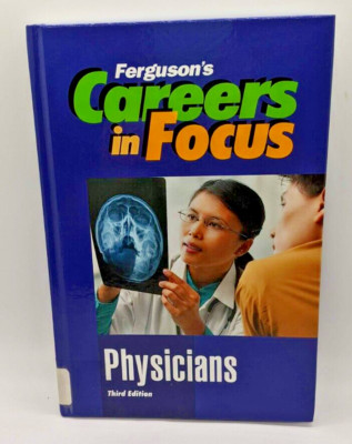 Ferguson's Careers in Focus - Physicians, Third Edition (Hardcover, 2011)