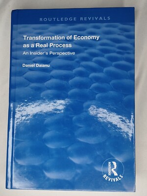 Transformation Of Economy As A Real Process By Daniel Daianu