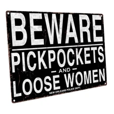 Beware Pickpockets and Loose Women Metal Sign; Wall Decor for Mancave or Den