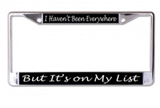 haven't been anywhere but it's on my list license plate frame chrome made in usa