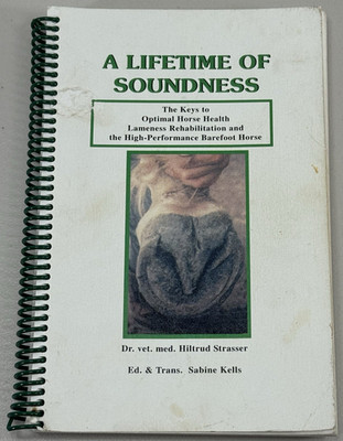 Hiltrud Strasser A Lifetime of Soundness Barefoot Horse Book ISBN 0968598803