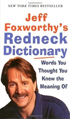 JEFF FOXWORTHY'S REDNECK DICTIONARY: WORDS YOU THOUGHT YOU By Fax Bhar BRAND NEW