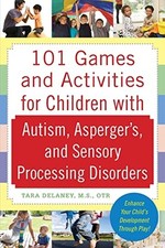 Image of 101 Games and Activities for Children With Autism, Asperger's and Sensory Proce