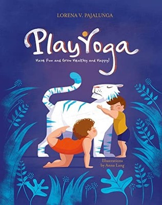 Play Yoga: Have Fun and Grow H - VERY GOOD