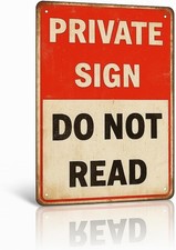 Funny PRIVATE SIGN DO NOT READ Tin Sign   12x8 Inch Vintage Metal Wall Decor f
