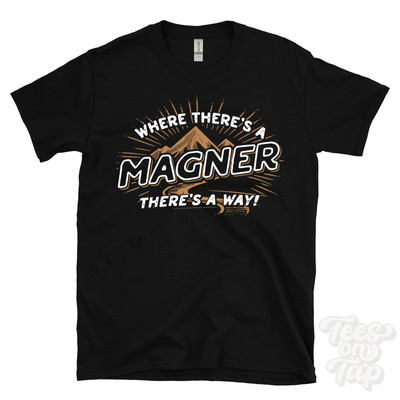 WHERE THERE'S A MAGNER... T-SHIRT Name Nachname lustig Familie Geschenkidee