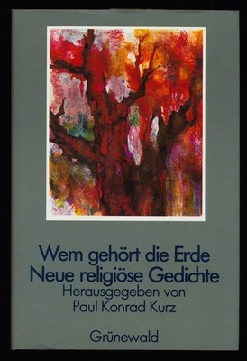 Wem gehört die Erde. Neue religiöse Gedichte. Kurz, Paul Konrad (Hrsg.):