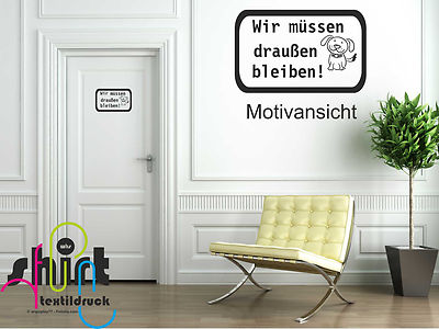 A 1039 - Wir müssen draußen bleiben Hund Schaufenster Aufkleber Werbung