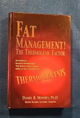 Fat Management: The Thermogenic Factor by Daniel B Mowrey (1994, HARDCOVER) RARE