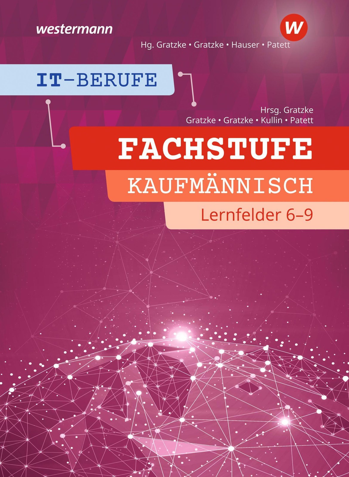 IT-Berufe. Fachstufe Lernfelder 6-9 Kaufmännisch: Schulbuch Jürgen Gratzke - Bild 2