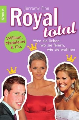Royal total: William, Madeleine & Co. Wen sie lieben, wo sie feiern, wie si ...