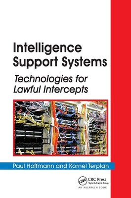 Intelligence Support Systems: Technologies for Lawful Intercepts by Paul Hoffman