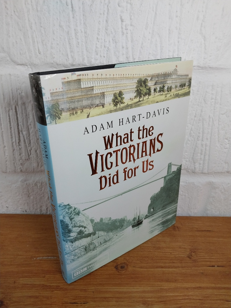 What the Victorians Did for Us — Adam Hart-Davis Hardcover