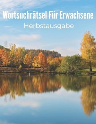 Wortsuchrtsel fr Erwachsene Herbstausgabe: Wortsuche Grossdruck Mit L?sungen by 