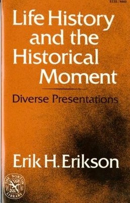 Erik H. Erikson Life History and the Historical Moment (Taschenbuch)