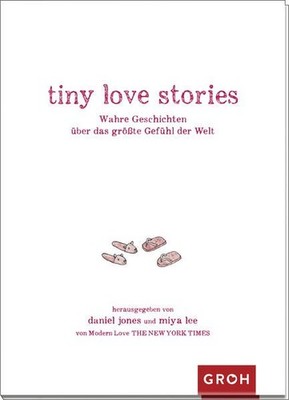 tiny love stories: Wahre Geschichten über das größte Gefühl der Welt J 1098900-2