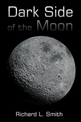 The Dark Side of the Moon Richard Smith New Book 9781737131434