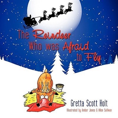 Reindeer Who Was Afraid to Fly, Paperback by Holt, Gretta Scott, Brand New, F...