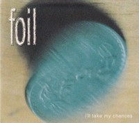 Foil - I'll Take My Chances - Cd - 66 - F6999Z