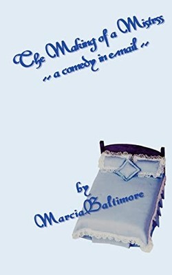 Baltimore - Making of a Mistress  -A Comedy in E-mail- - New paperback - X555z