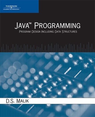 JAVA PROGRAMMING: PROGRAM DESIGN INCLUDING DATA STRUCTURES By D. S. Malik *VG+*