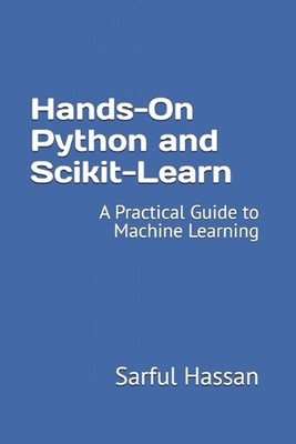 Praktisches Python und Scikit-Learn: Ein praktischer Leitfaden für maschinelles Lernen von Sarfu
