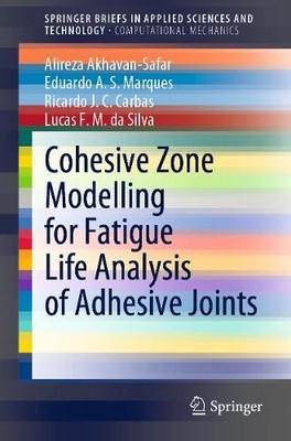 Cohesive Zone Modelling for Fatigue Life Analysis of Adhesive... - 9783030931414