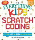 The Everything Kids' Scratch Coding Book: Learn to Code and Create Your ...