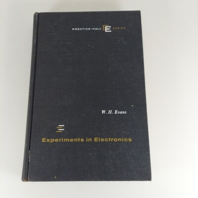 Experiments in Electronics W. H. Evans 1961 2nd Printing Prentice-Hall HC Lot #2