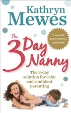 The 3-Day Nanny: Simple 3-Day Solutions for Sleeping, Eatin... by Mewes, Kathryn