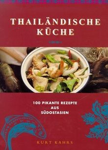 Thailändische Küche. 100 pikante Rezepte aus Südostasien... | Buch | Zustand gut