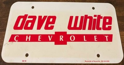 Dave White Chevrolet Dealership Booster License Plate Sylvania Ohio Thin PLASTIC