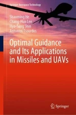 Optimal Guidance and Its Applications in Missiles and Uavs, Hardcover by He, ...