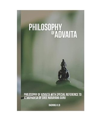 Philosophy of advaita with special reference to atmopadesa of Sree Narayana guru
