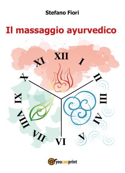 9788827800874 Il Massaggio Ayurvedico - Stefano Fiori