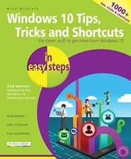 Windows 10 Tips, Tricks & Shortcuts in easy steps: Covers the Wi